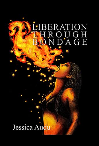 Liberation Through Bondage : Jessica Audu