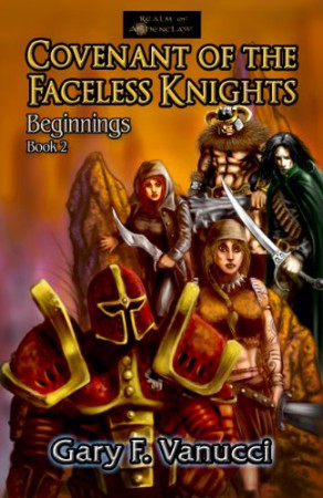 Covenant of the Faceless Knights : Gary F. Vanucci