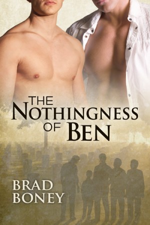 The Nothingness of Ben : Brad Boney