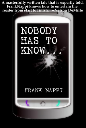 Nobody Has To Know : Frank Nappi