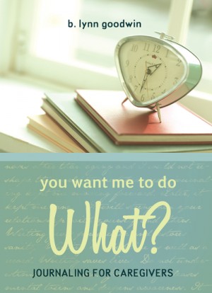 You Want Me to Do WHAT? : B. Lynn Goodwin