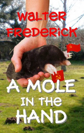 A Mole in the Hand : Walter Frederick
