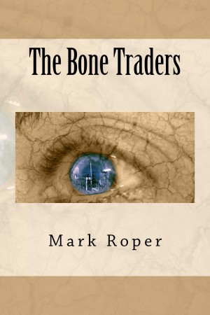 The Bone Traders : Mark Roper