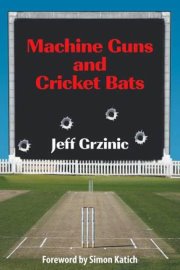 Machine Guns And Cricket Bats