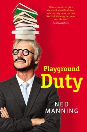 Playground Duty : Ned Manning