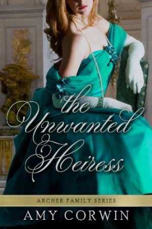 The Unwanted Heiress : Amy Corwin