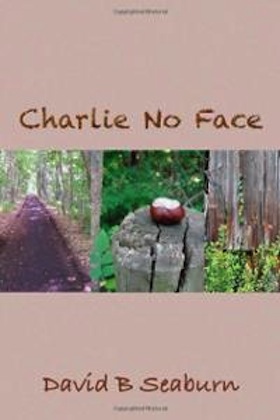 Charlie No Face : David B. Seaburn