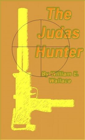The Judas Hunter : William E. Wallace