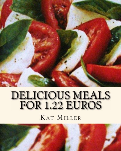 Delicious Meals For 1.22 Euros : Kat Miller