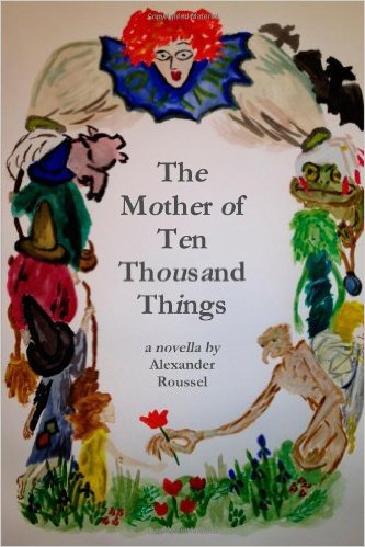 The Mother of Ten Thousand Things : Alexander Roussel