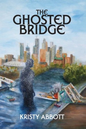 The Ghosted Bridge : Kristy Abbott