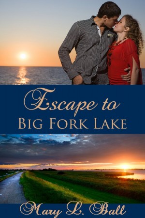 Escape To Big Fork Lake : Mary L. Ball