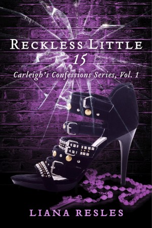 Reckless Little 15 : Liana Resles