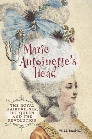 Marie Antoinette's Head : Will Bashor
