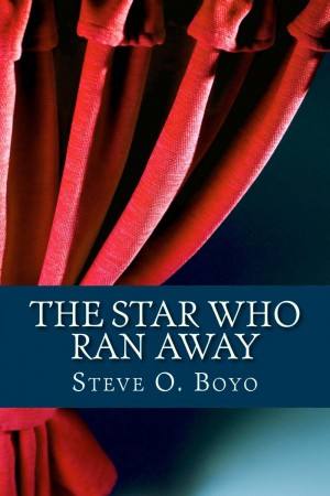 The Star Who Ran Away : Steve O. Boyo