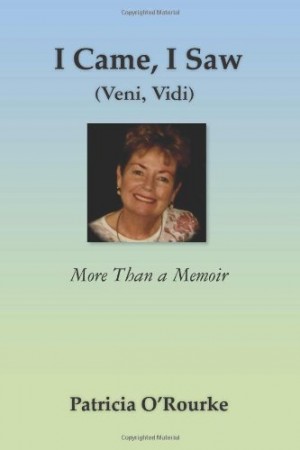 I Came, I Saw (Veni, Vidi) : Patricia O’Rourke