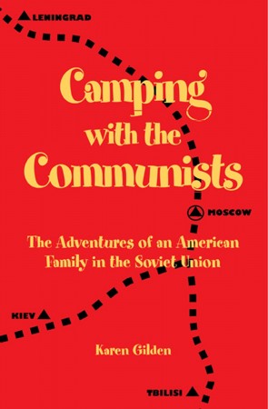 Camping with the Communists : Karen Gilden