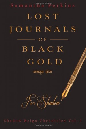 Lost Journals of Black Gold : Samantha Perkins