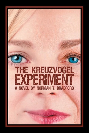 The Kreuzvogel Experiment : Norman T. Bradford