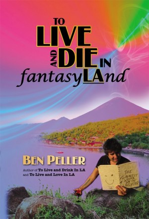 TO LIVE AND DIE IN fantasyLAnd : Ben Peller