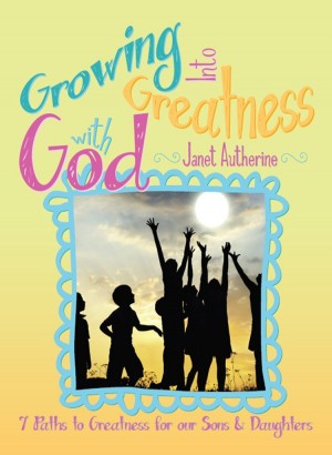 Growing into Greatness with God