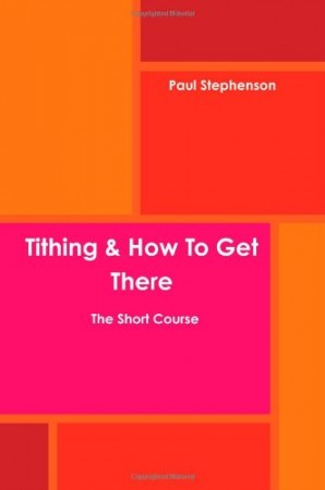 Tithing & How To Get There : Paul Stephenson