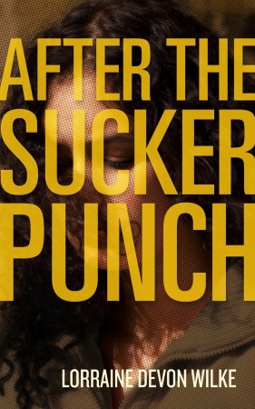 After The Sucker Punch : Lorraine Devon Wilke