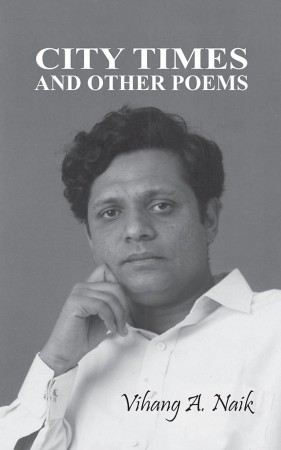 City Times and Other Poems : Vihang A. Naik