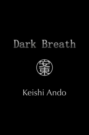 Dark Breath: A Collection of Poetry : Keishi Ando