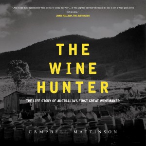 The Wine Hunter : Campbell Mattinson