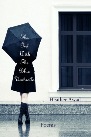 The Girl With the Blue Umbrella : Heather Awad
