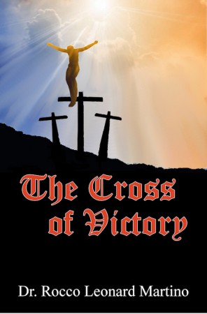 The Cross of Victory : Rocco Leonard Martino