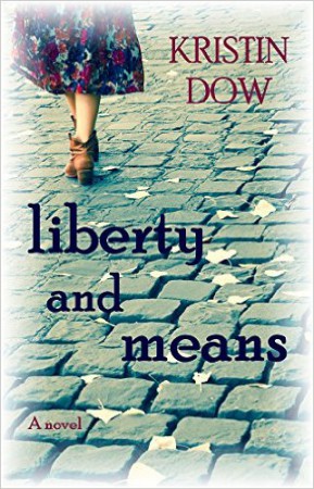 Liberty and Means : Kristin Dow