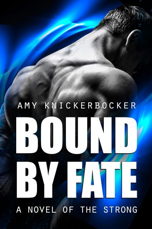 Bound By Fate : Amy Knickerbocker