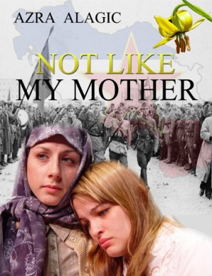 Not Like My Mother : Azra Alagic