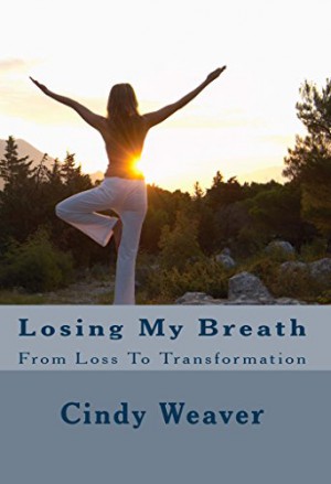 Losing My Breath : Cindy Weaver