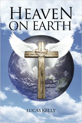 Heaven On Earth : Mr Lucas J Kelly