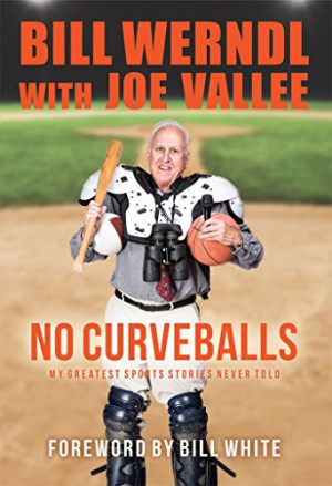 No Curveballs : Bill Werndl with Joe Vallee