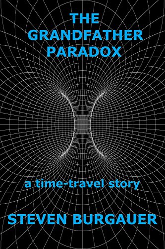 The Grandfather Paradox : Steven Burgauer