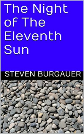 The Night Of The Eleventh Sun : Steven Burgauer