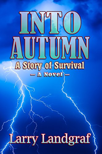 Into Autumn – A Story of Survival : Larry Landgraf