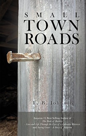 Small Town Roads : L.B. Johnson