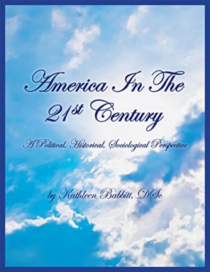 America In The 21st Century : Kathleen Babbitt D.Sc.