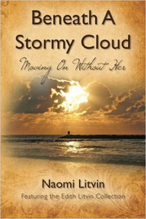 Beneath A Stormy Cloud: Moving On Without Her : Naomi Litvin