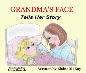 Grandma's Face Tells Her Story : Elaine McKay
