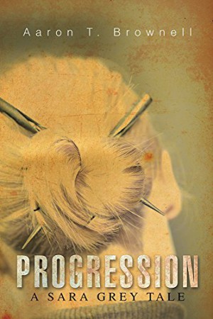 Progression : Aaron T. Brownell