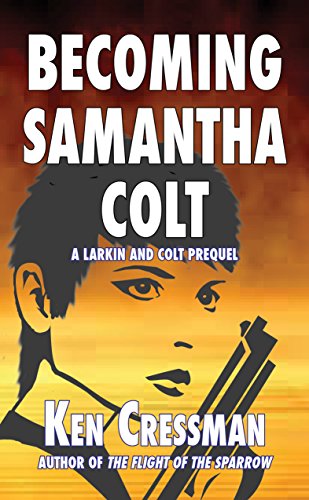 Becoming Samantha Colt : Ken Cressman