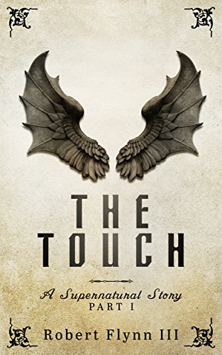 The Touch : Robert E Flynn III