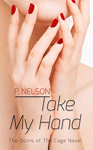 Take My Hand : P Nelson