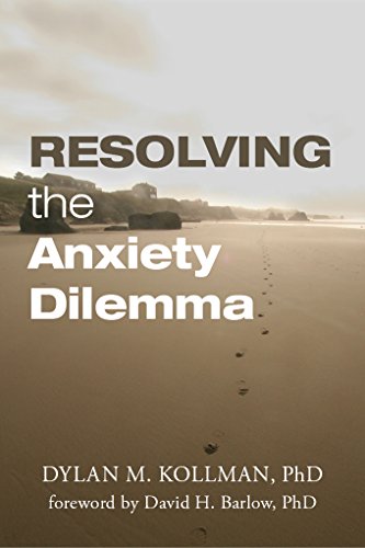 Resolving the Anxiety Dilemma : Dylan M. Kollman, PhD